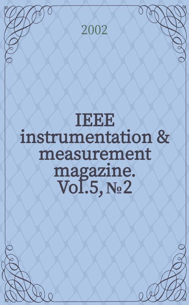 IEEE instrumentation & measurement magazine. Vol.5, №2