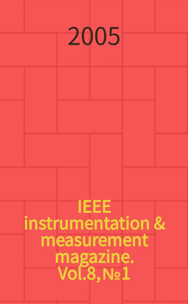 IEEE instrumentation & measurement magazine. Vol.8, №1