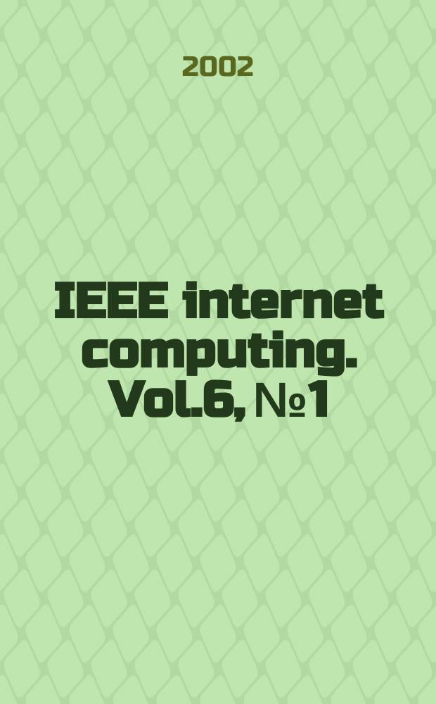 IEEE internet computing. Vol.6, №1