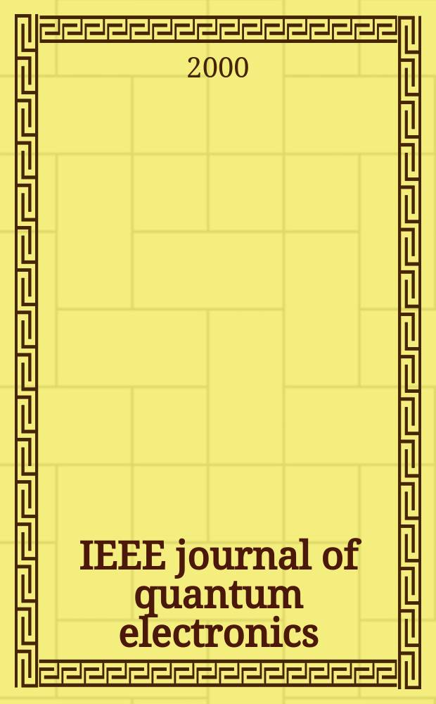 IEEE journal of quantum electronics : A publ. of the IEEE Lasers a. electro-optics soc. Vol.36, №8