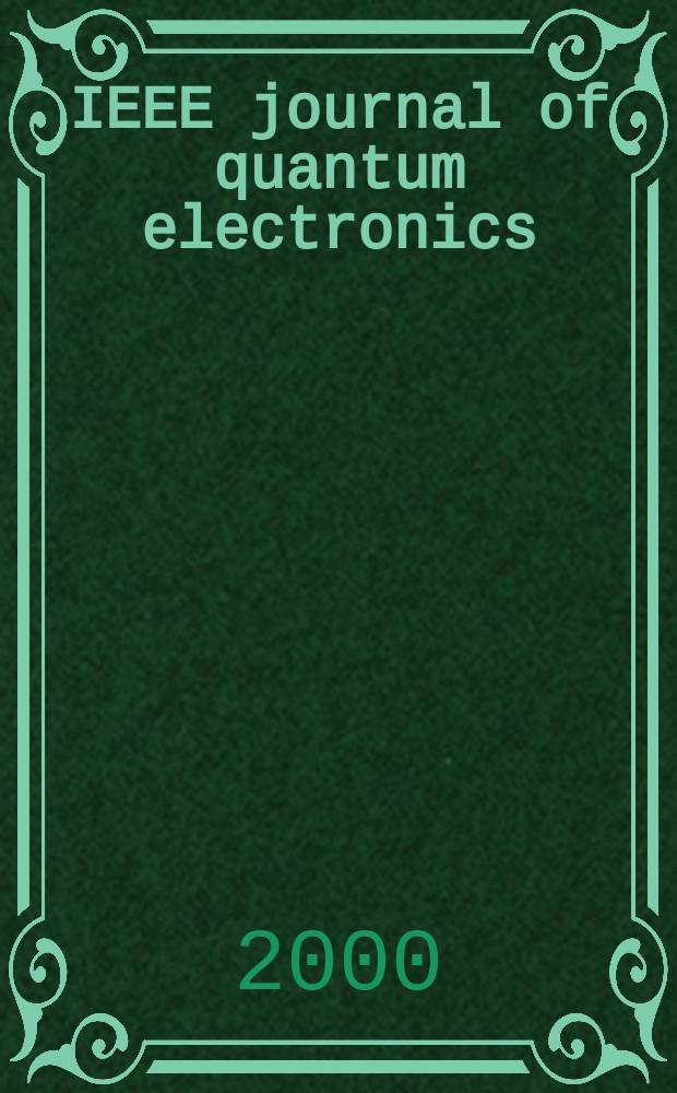 IEEE journal of quantum electronics : A publ. of the IEEE Lasers a. electro-optics soc. Vol.36, №11