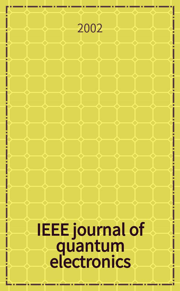 IEEE journal of quantum electronics : A publ. of the IEEE Lasers a. electro-optics soc. Vol.38, №5