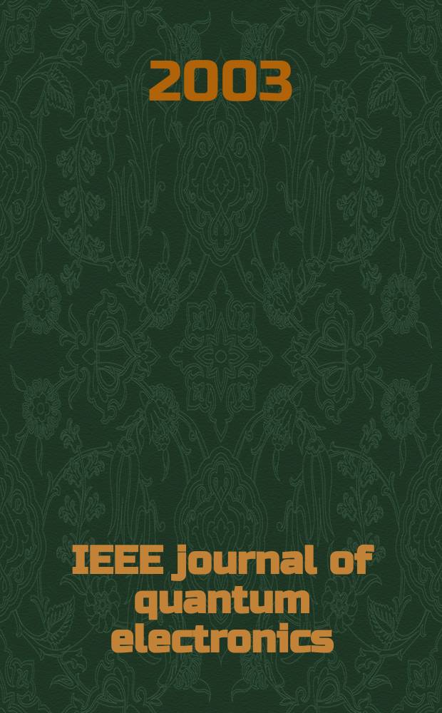 IEEE journal of quantum electronics : A publ. of the IEEE Lasers a. electro-optics soc. Vol.39, №12