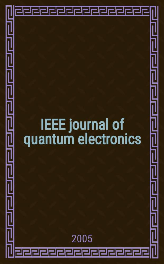 IEEE journal of quantum electronics : A publ. of the IEEE Lasers a. electro-optics soc. Vol.41, №1