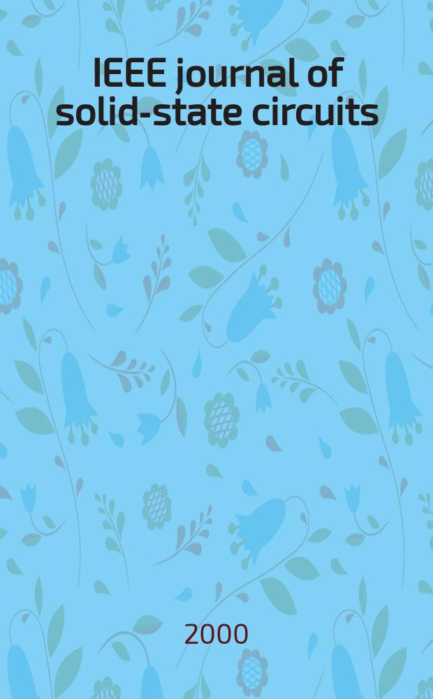 IEEE journal of solid-state circuits : A publ. of the IEEE solid-state circuits council. Vol.35, №7