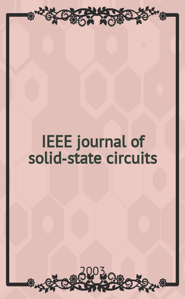IEEE journal of solid-state circuits : A publ. of the IEEE solid-state circuits council. Vol.38, №9