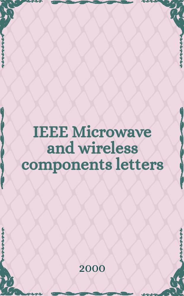 IEEE Microwave and wireless components letters : A publ. of the IEEE Microwave theory a. techniques soc. Vol.10, №10