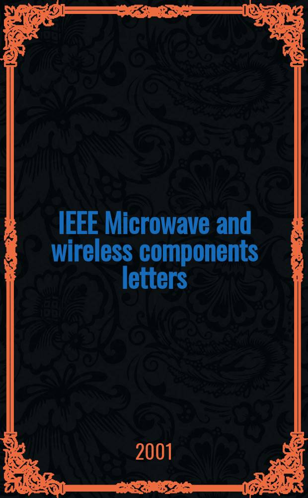 IEEE Microwave and wireless components letters : A publ. of the IEEE Microwave theory a. techniques soc. Vol.11, №8