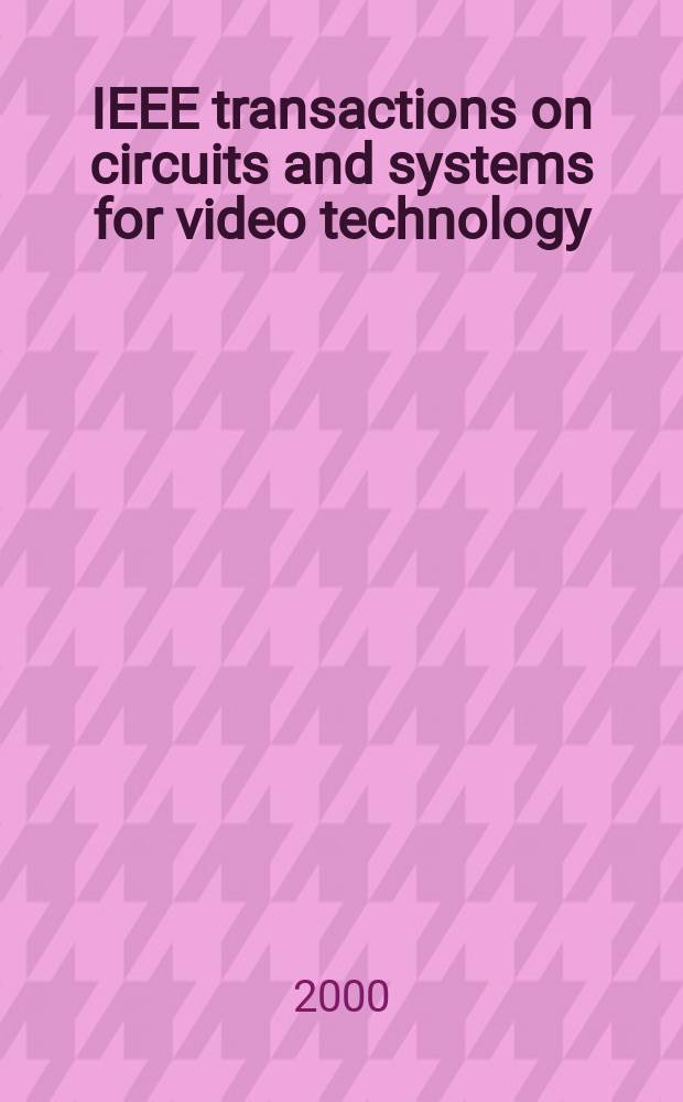 IEEE transactions on circuits and systems for video technology : A publ. of the circuits a. systems soc. Vol.10, №5