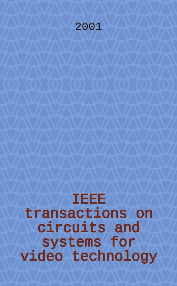 IEEE transactions on circuits and systems for video technology : A publ. of the circuits a. systems soc. Vol.11, №2