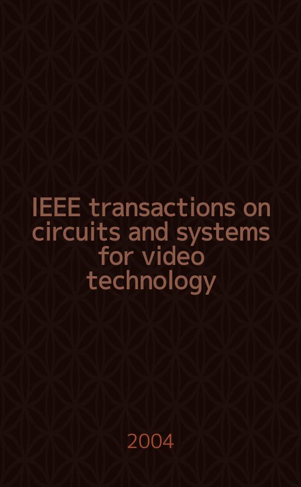 IEEE transactions on circuits and systems for video technology : A publ. of the circuits a. systems soc. Vol.14, №8
