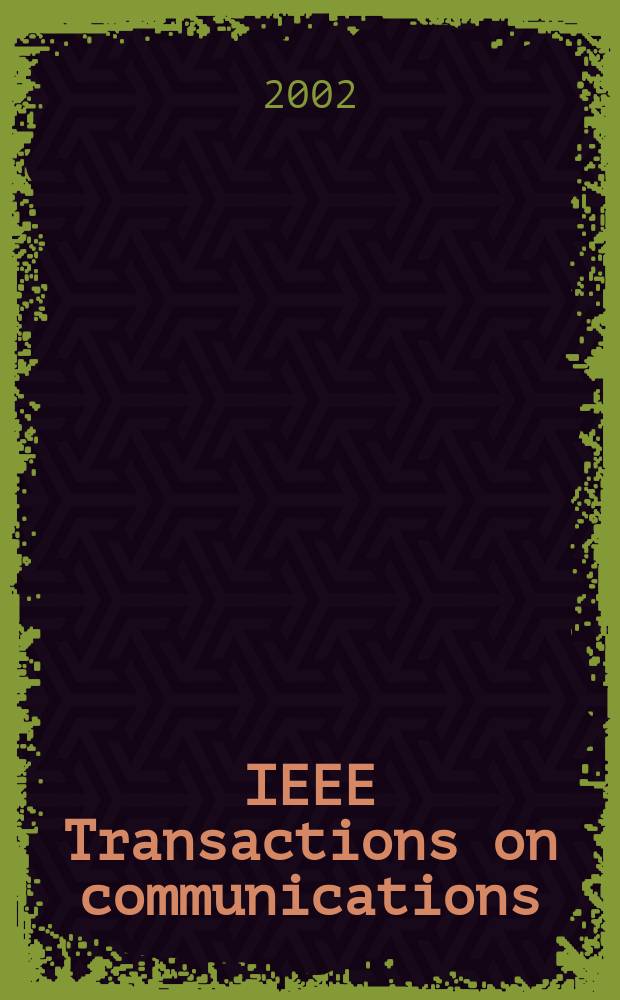 IEEE Transactions on communications : Formerly IEEE transactions on communication technology. Vol.50, №3