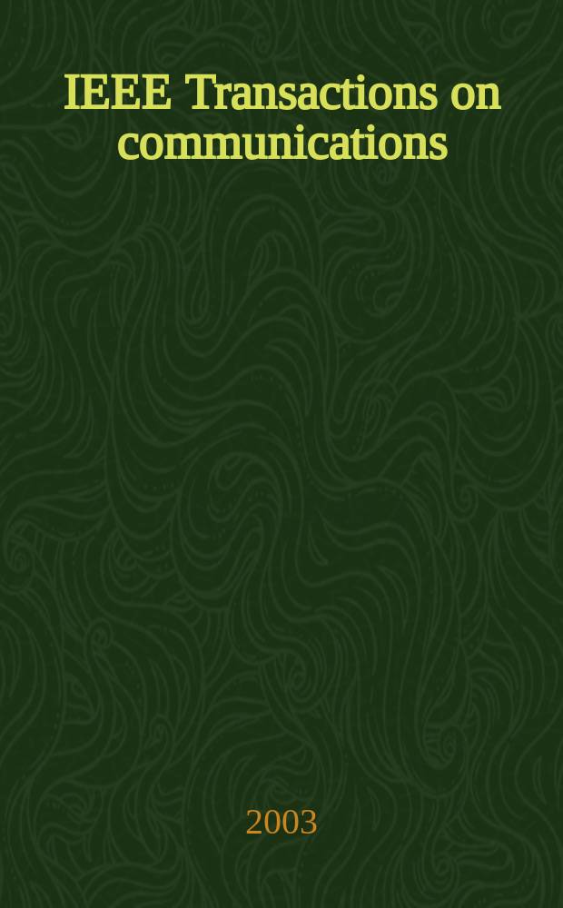 IEEE Transactions on communications : Formerly IEEE transactions on communication technology. Vol.51, №5