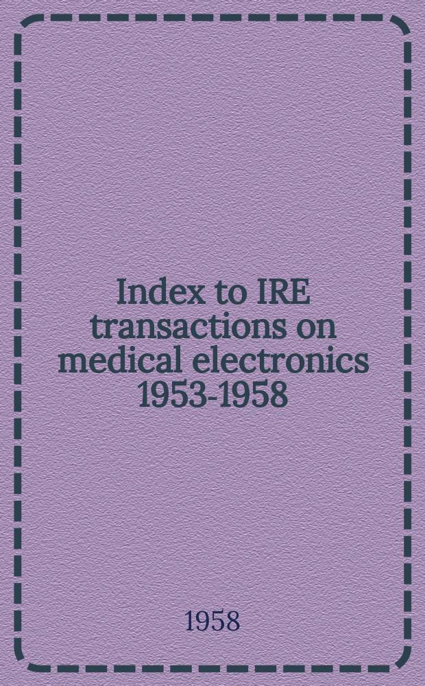 Index to IRE transactions on medical electronics 1953-1958