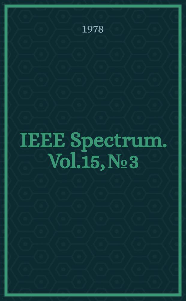 IEEE Spectrum. Vol.15, №3