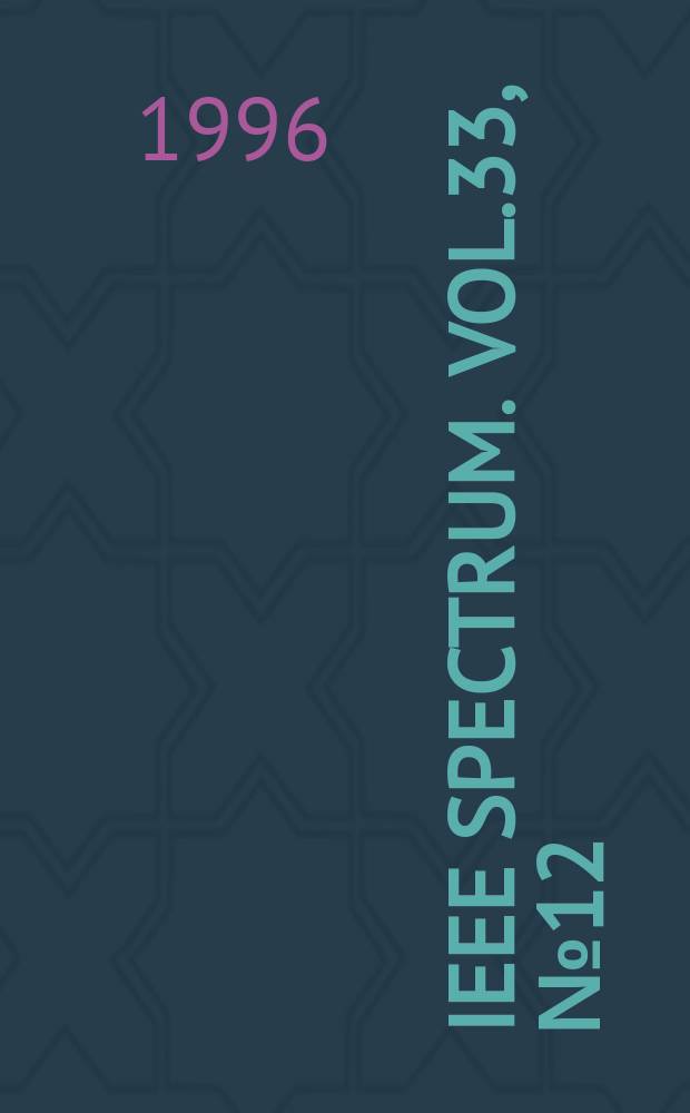 IEEE Spectrum. Vol.33, №12