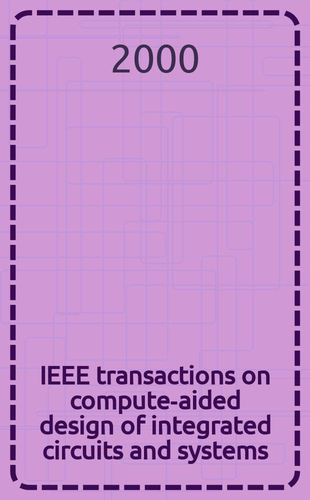 IEEE transactions on compute-aided design of integrated circuits and systems : A publ. of the IEEE circuits a. systems soc. Vol.19, №5