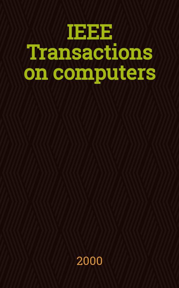 IEEE Transactions on computers : Formerly IEEE Transactions on electronic computers. Vol.49, №3