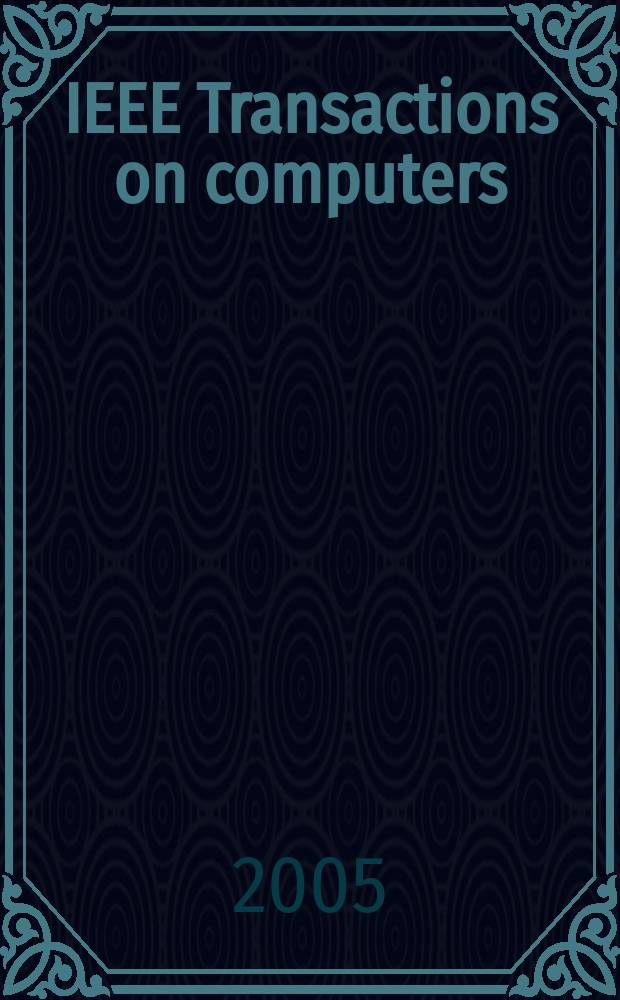 IEEE Transactions on computers : Formerly IEEE Transactions on electronic computers. Vol.54, №3