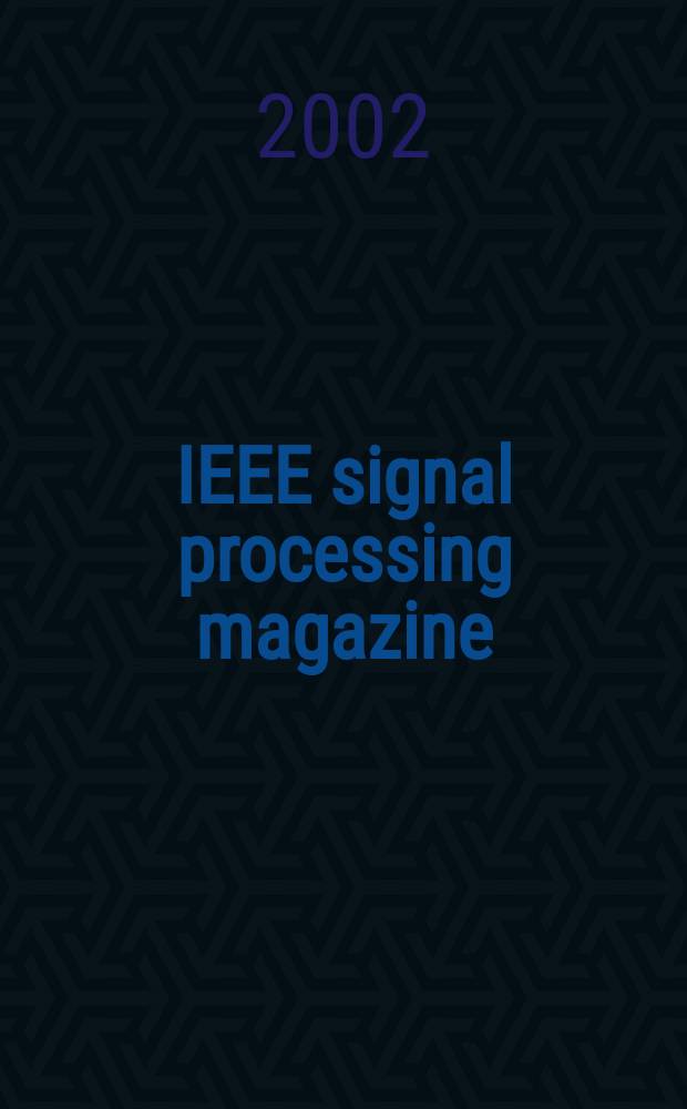 IEEE signal processing magazine : A publ. of the IEEE signal processing soc. Vol.19, №1