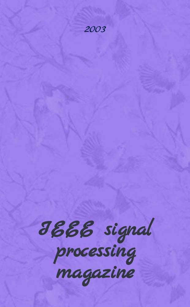 IEEE signal processing magazine : A publ. of the IEEE signal processing soc. Vol.20, №2