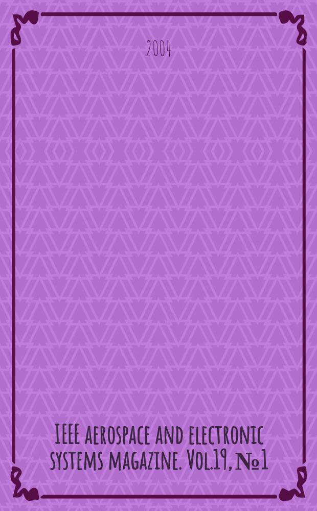 IEEE aerospace and electronic systems magazine. Vol.19, №1