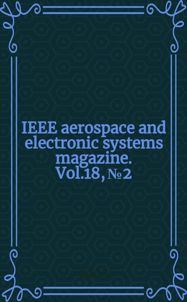 IEEE aerospace and electronic systems magazine. Vol.18, №2