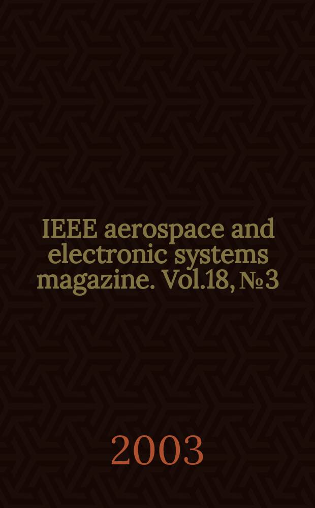IEEE aerospace and electronic systems magazine. Vol.18, №3