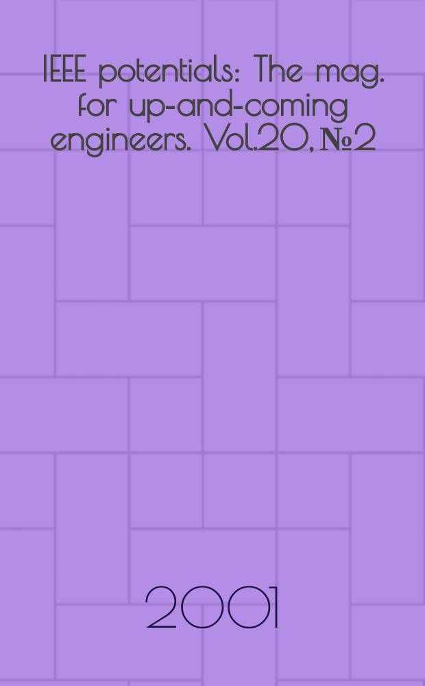 IEEE potentials : The mag. for up-and-coming engineers. Vol.20, №2