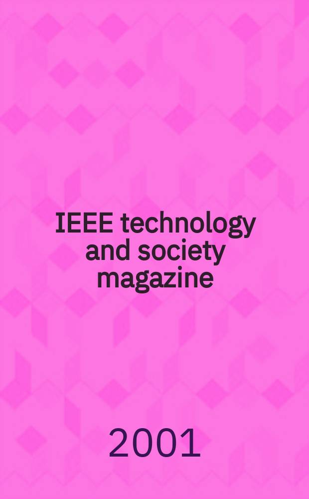 IEEE technology and society magazine : A publ. of the IEEE soc. on social implications of technology. Vol.19, №1