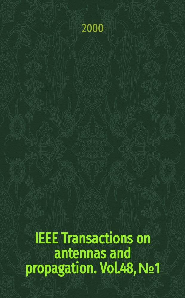 IEEE Transactions on antennas and propagation. Vol.48, №1