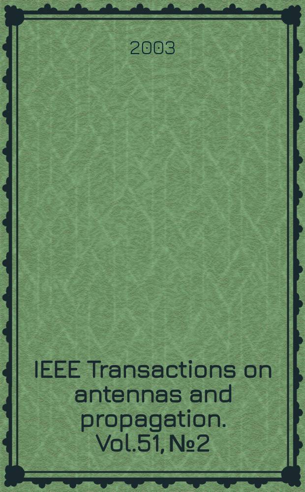 IEEE Transactions on antennas and propagation. Vol.51, №2