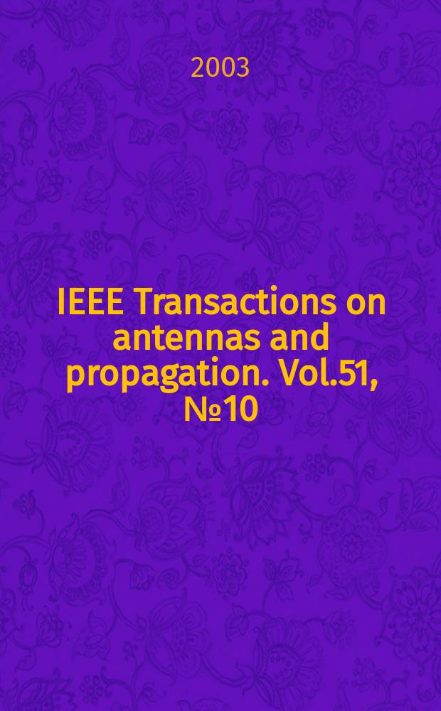 IEEE Transactions on antennas and propagation. Vol.51, №10(Pt.1)