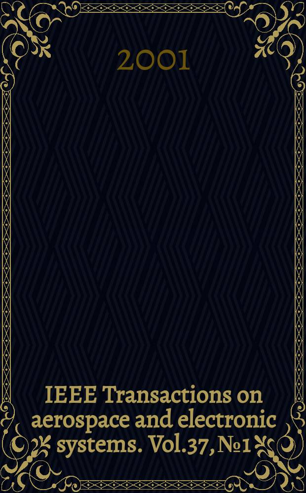 IEEE Transactions on aerospace and electronic systems. Vol.37, №1