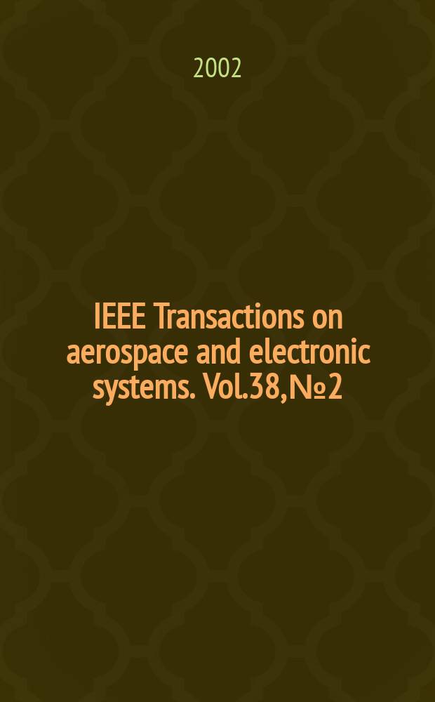 IEEE Transactions on aerospace and electronic systems. Vol.38, №2