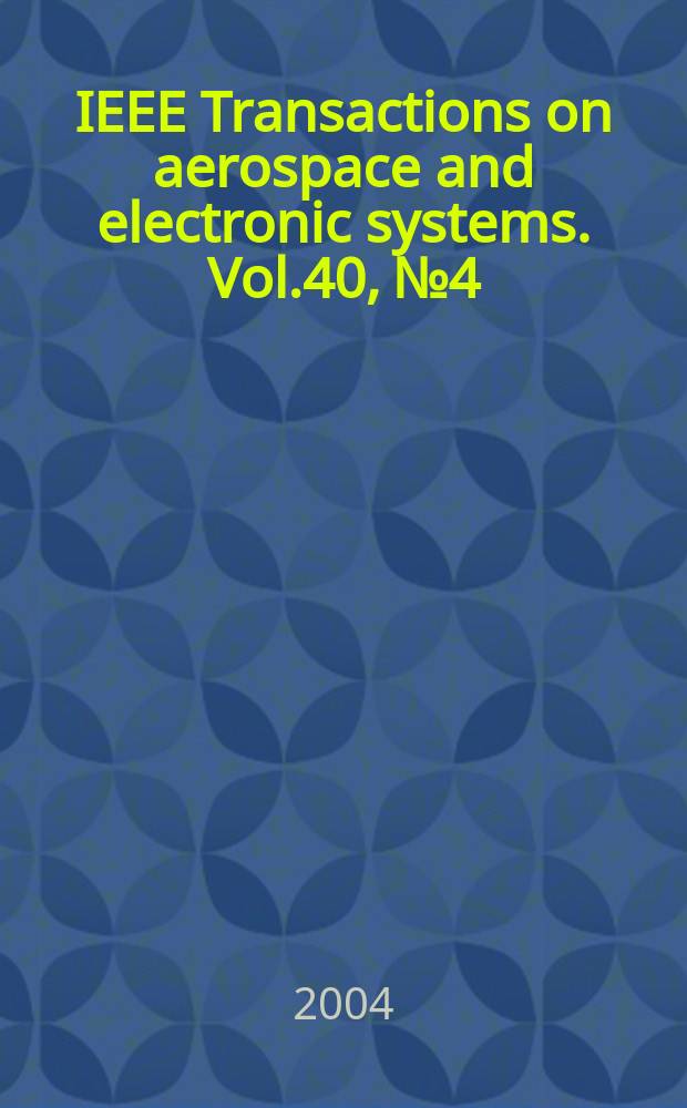 IEEE Transactions on aerospace and electronic systems. Vol.40, №4
