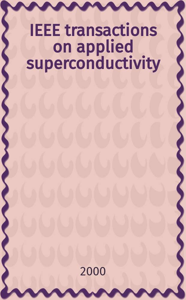 IEEE transactions on applied superconductivity : A publ. of the IEEE superconductivity comm. Vol.10, №4