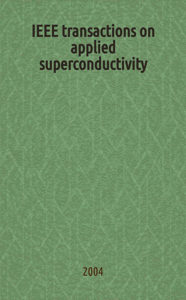 IEEE transactions on applied superconductivity : A publ. of the IEEE superconductivity comm. Vol.14, №3