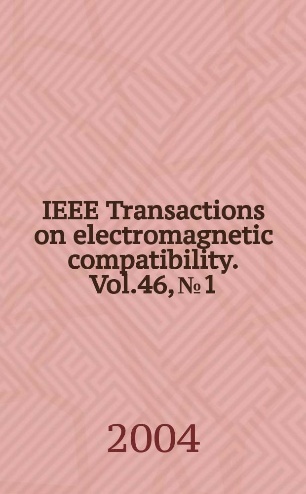 IEEE Transactions on electromagnetic compatibility. Vol.46, №1