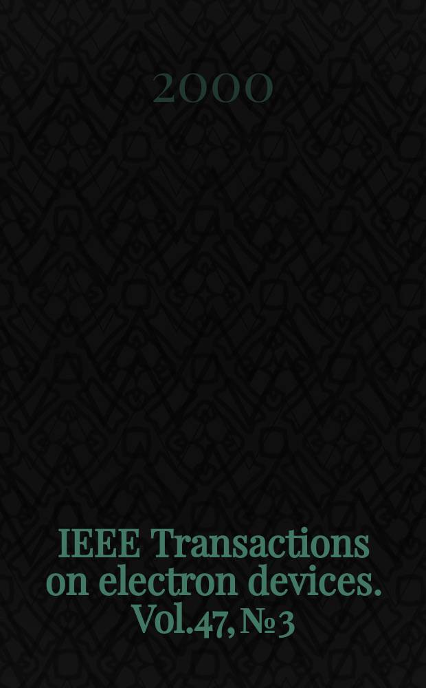 IEEE Transactions on electron devices. Vol.47, №3