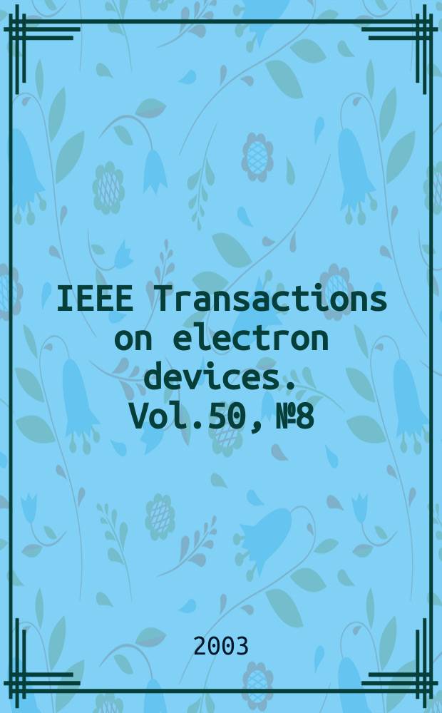 IEEE Transactions on electron devices. Vol.50, №8