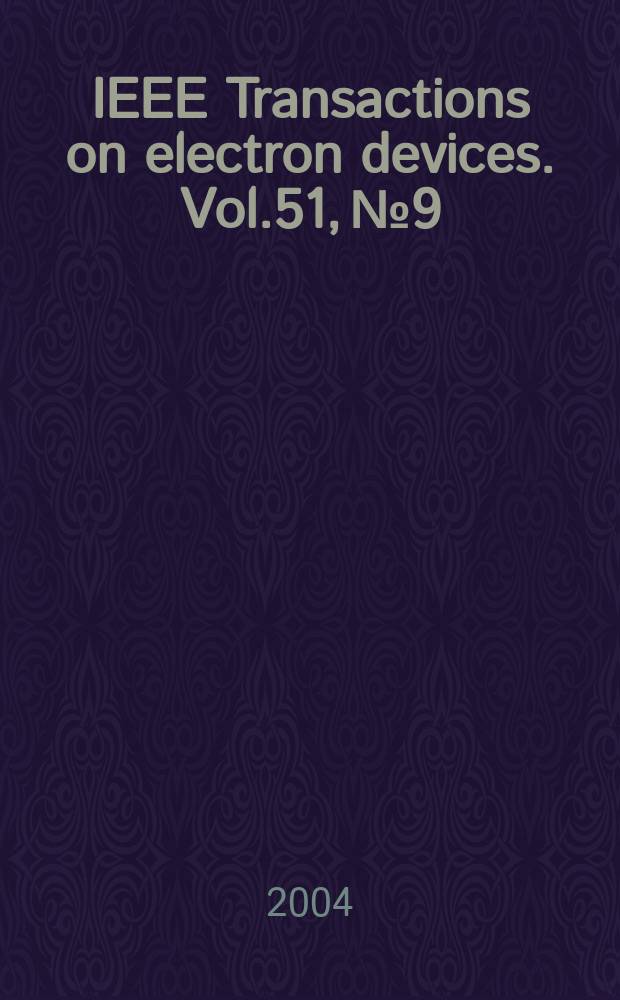 IEEE Transactions on electron devices. Vol.51, №9
