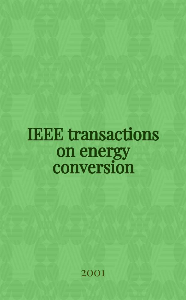 IEEE transactions on energy conversion : A publ. of the IEEE power engineering soc. Vol.16, №1