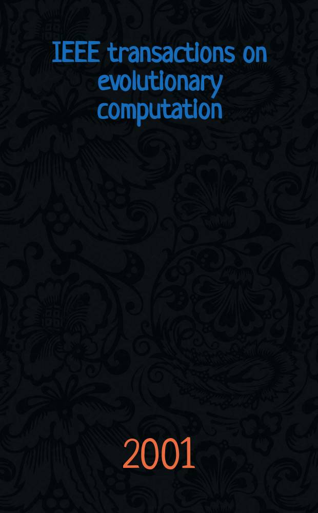 IEEE transactions on evolutionary computation : A publ. of the IEEE Neural networks council. Vol.5, №3