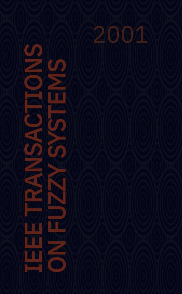 IEEE Transactions on fuzzy systems : A publ. of the IEEE Neural networks council. Vol.9, №4