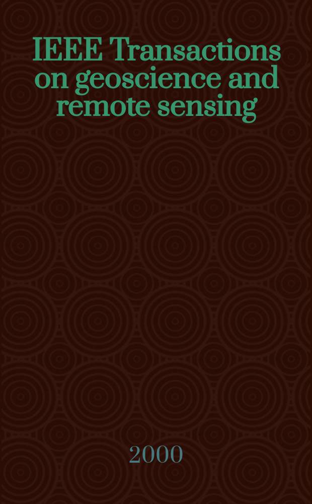 IEEE Transactions on geoscience and remote sensing : A publ. of the IEEE geoscience a. remote sensing soc. Vol.38, №5(Pt.1) : International geoscience and remote sensing symposium (1999; Hamburg)