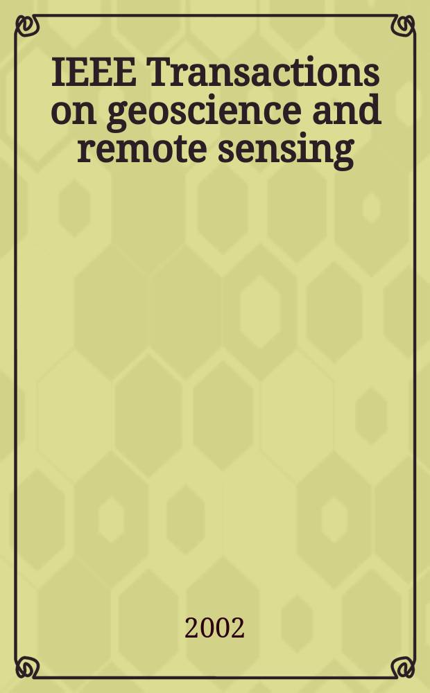 IEEE Transactions on geoscience and remote sensing : A publ. of the IEEE geoscience a. remote sensing soc. Vol.40, №1
