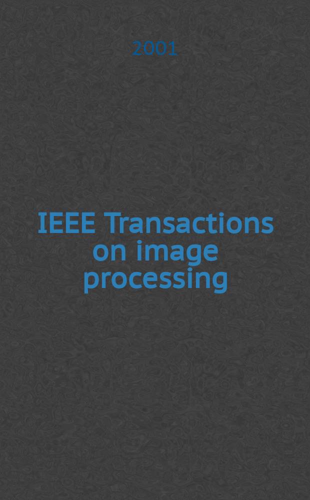 IEEE Transactions on image processing : A publ. of the IEEE signal processing soc. Vol.10, №5
