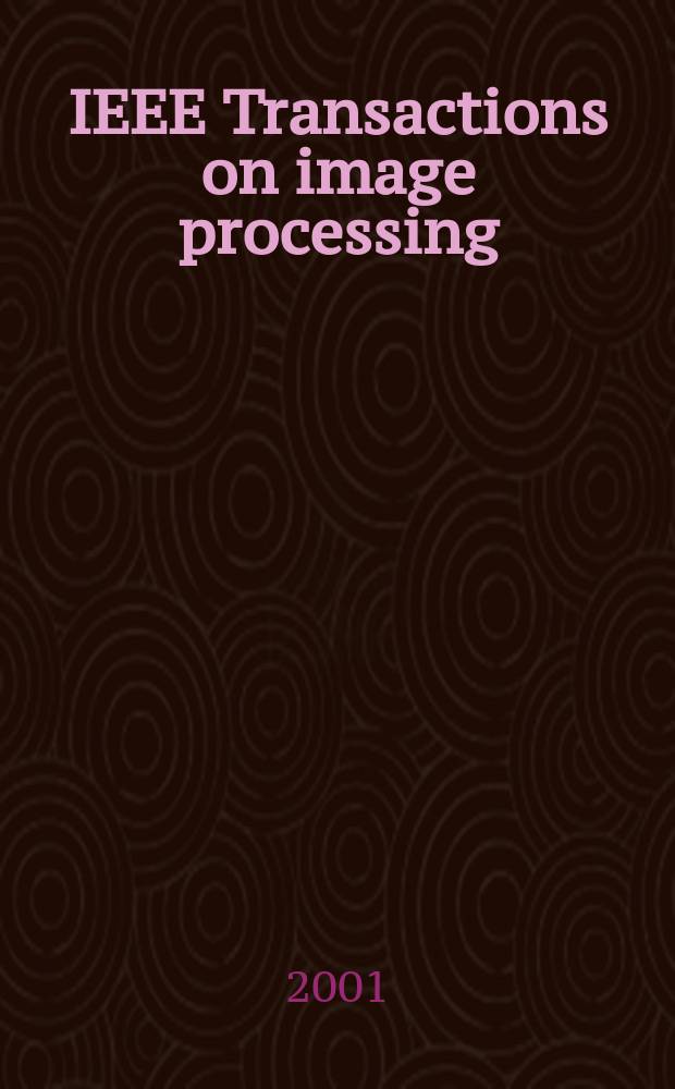 IEEE Transactions on image processing : A publ. of the IEEE signal processing soc. Vol.10, №10