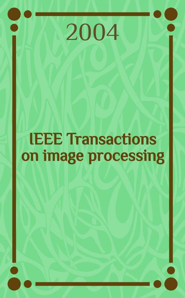 IEEE Transactions on image processing : A publ. of the IEEE signal processing soc. Vol.13, №7